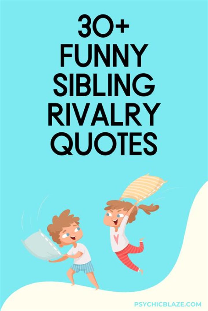 35 Quotes About Sibling Rivalry