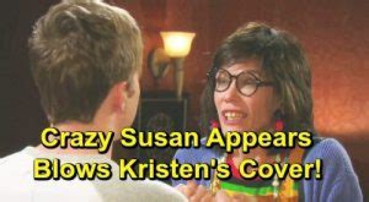 Days of Our Lives Spoilers: Crazy Susan Shocks Will and Sonny – Kristen Blows Her Own Cover?