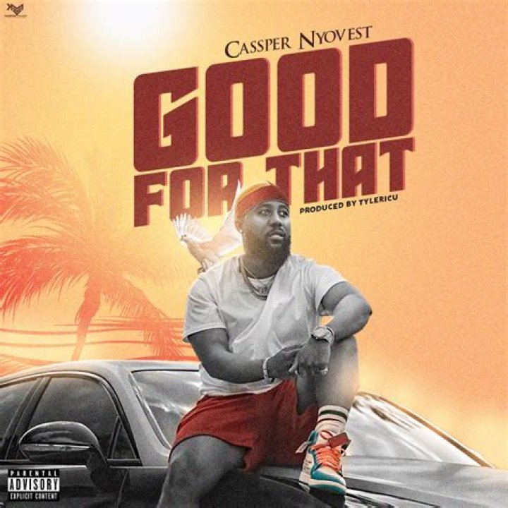 DOWNLOAD: Cassper Nyovest – Good For That