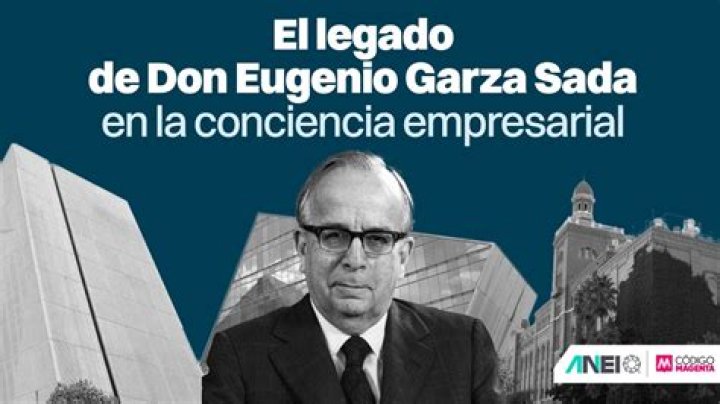 Generations of Greatness: Eugenio Garza Sada and the Garza Sada Legacy