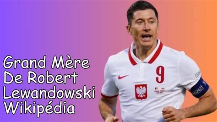 Grand Mère De Robert Lewandowski Wikipédia