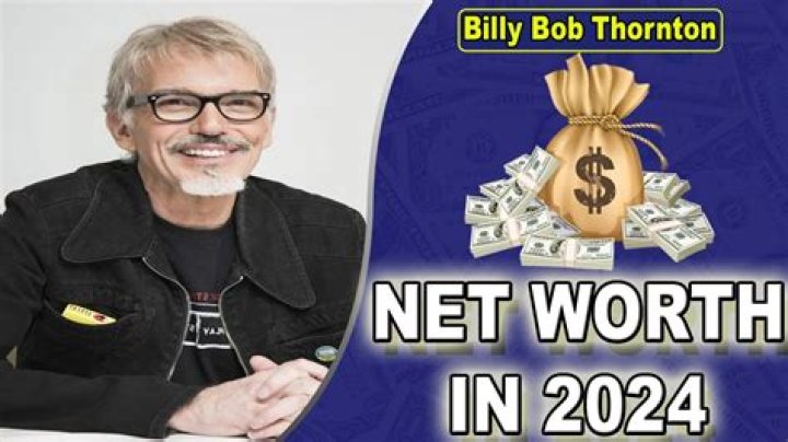 How much is Billy Bob Thornton’s net worth in 2023
