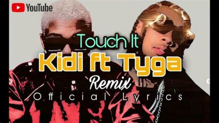 KiDi ft Tyga – Touch It (Remix)