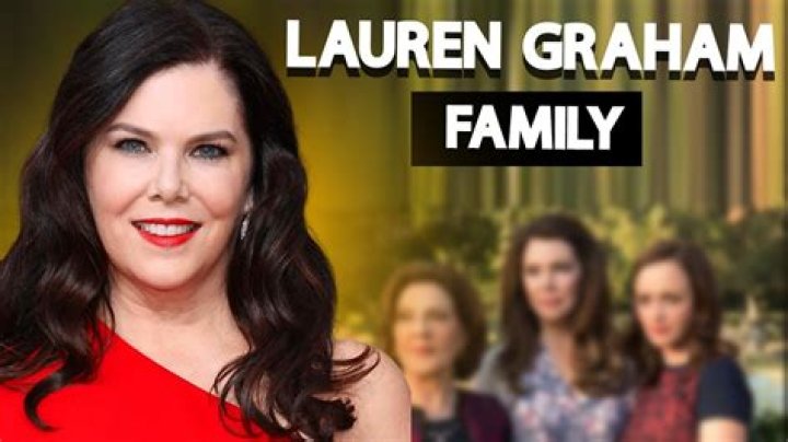 Lauren Graham Siblings: Does Lauren Graham have siblings?