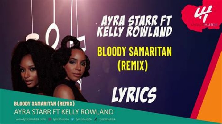 LYRICS: Ayra Starr ft Kelly Rowland – Bloody Samaritan (Remix)