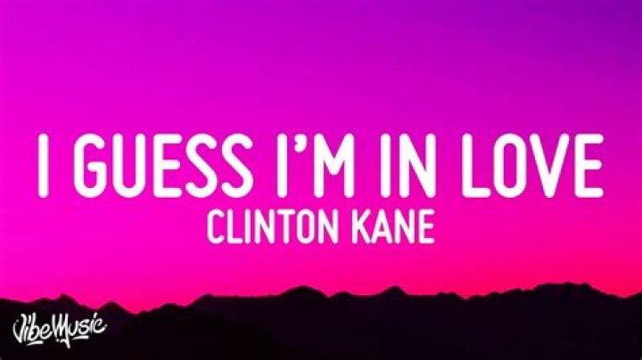 LYRICS: Clinton Kane – I Guess I’m In Love