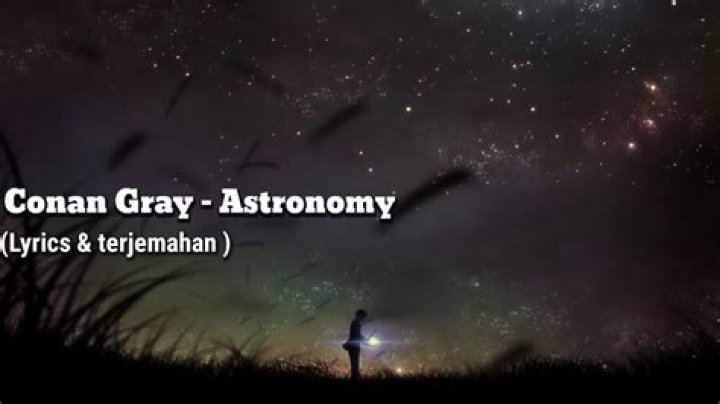 LYRICS: Conan Gray – Astronomy