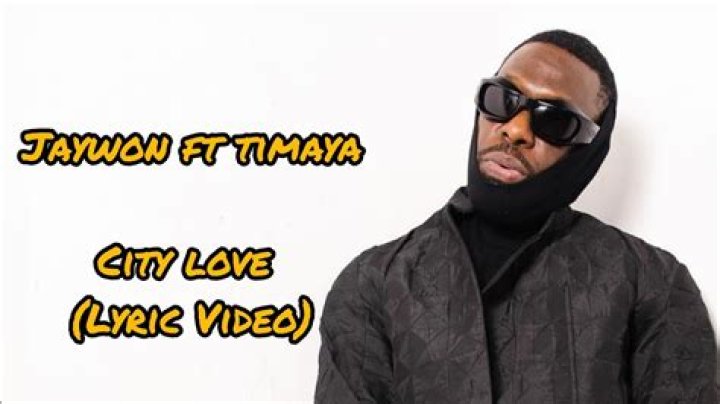 LYRICS: Jaywon ft Timaya – City Love
