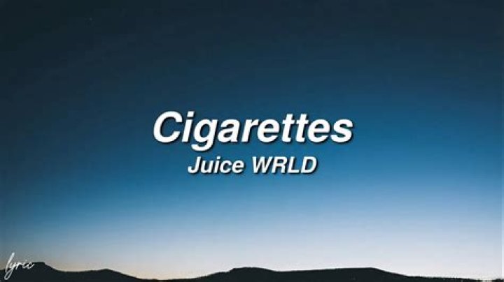 LYRICS: Juice WRLD – Cigarettes