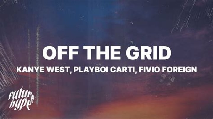 LYRICS: Kayne West ft Fivio Foreign X Playboi Carti – Off the Grid