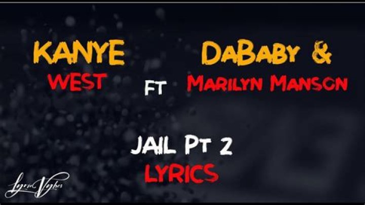 LYRICS: Kayne West ft Francis And The Lights X DaBaby X Marilyn Manson – Jail Pt. 2