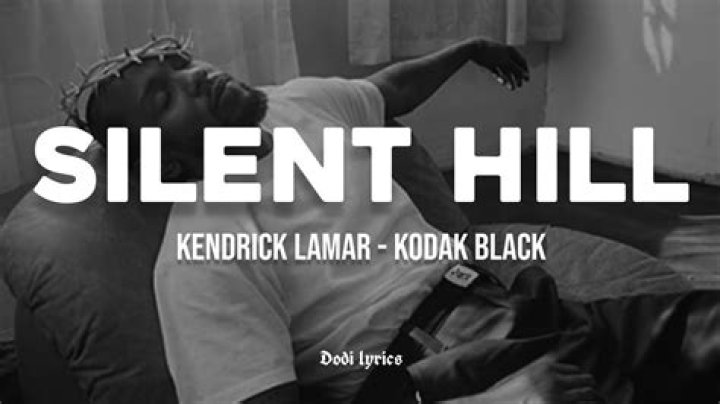 LYRICS: Kendrick Lamar ft Kodak Black – Silent Hill