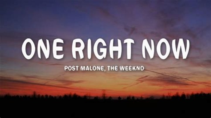 LYRICS: Post Malone ft The Weeknd – One Right Now