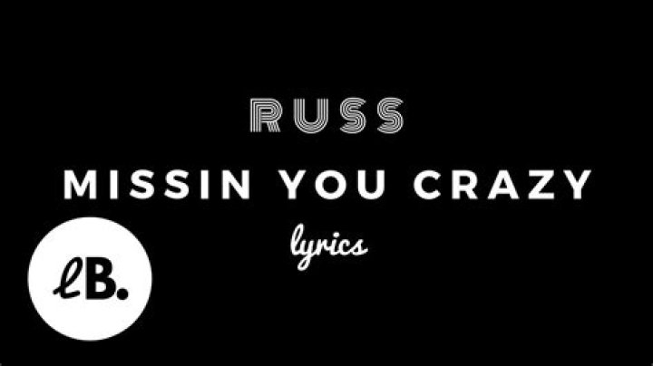 LYRICS: Russ – Missin You Crazy