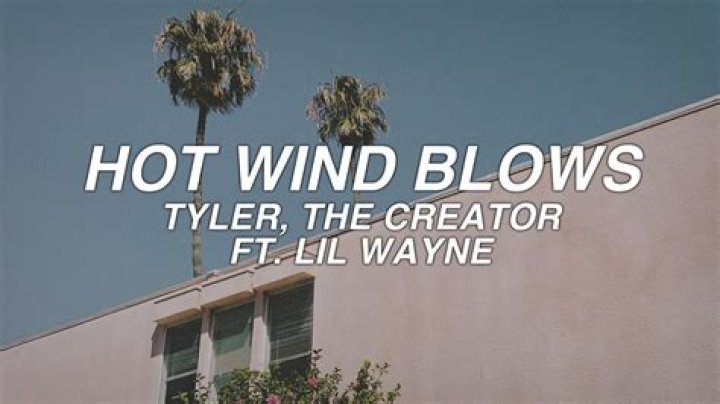 LYRICS: Tyler The Creator ft Lil Wayne – Hot Wind Blow