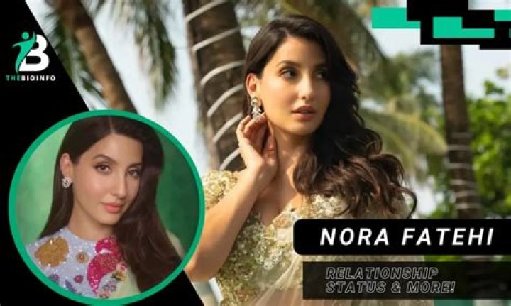 Nora Fatehi Husband: Is Nora Fatehi Married?