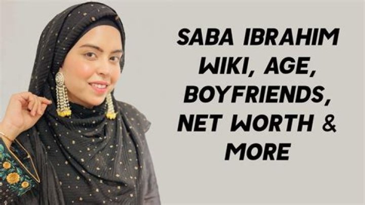 Saba Ibrahim- Wiki, Age, Height, Boyfriend, Net Worth, Ethnicity