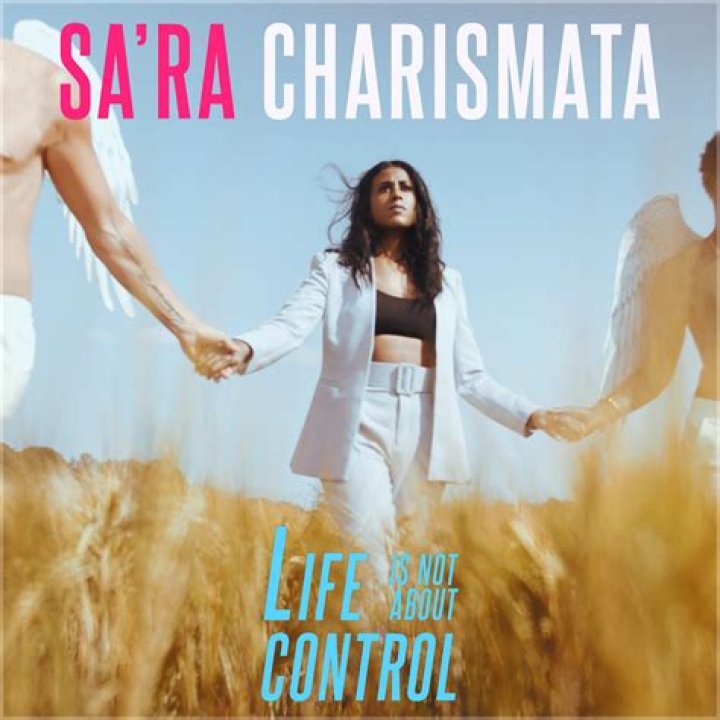 Sa'ra Charismata Lets Go On 'Life Is Not About Control'