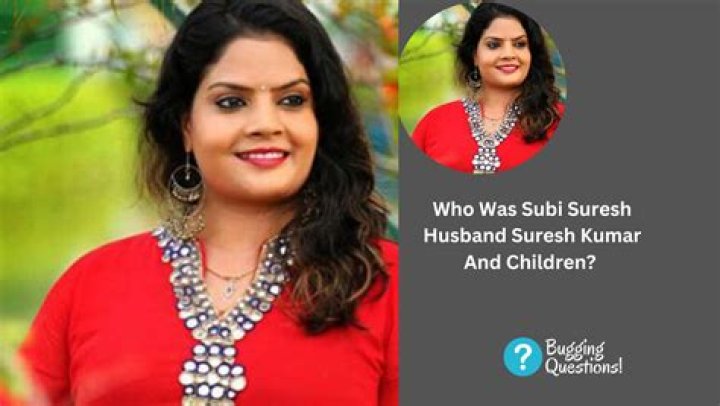 Subi Suresh Husband: Who Is Subi Suresh Husband?
