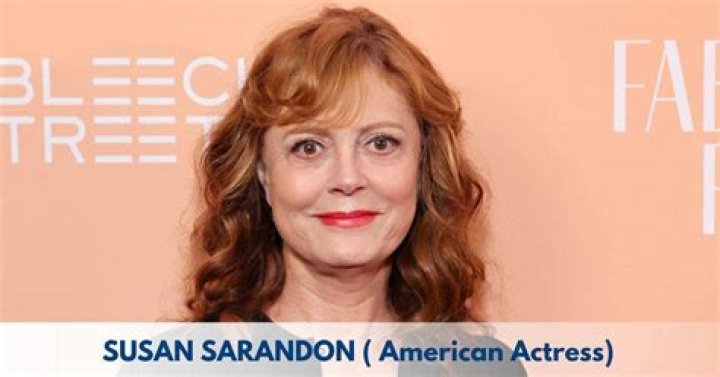 Susan Sarandon Bio, Age, Height, Career, Husband, Children, Net Worth