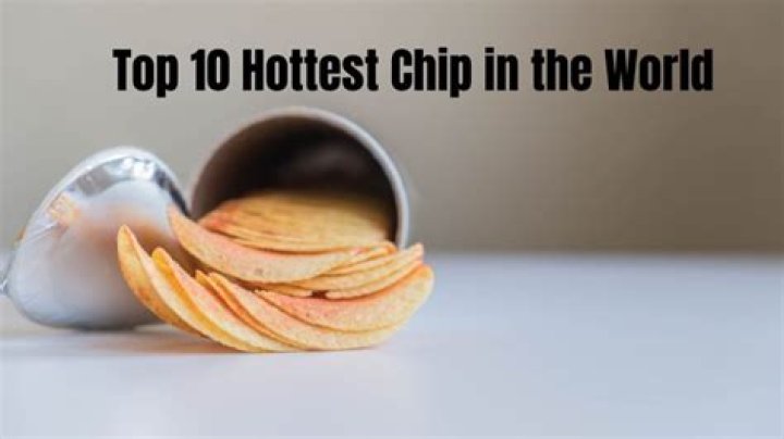 Top 10 Hottest Chip In The World
