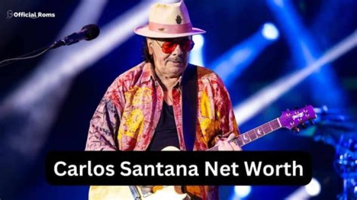 What Is Carlos Santana Net Worth?