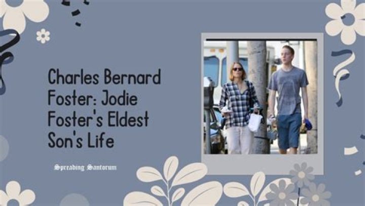 Who Is Jodie Foster’s Son Charles Bernard Foster? Everything About Him